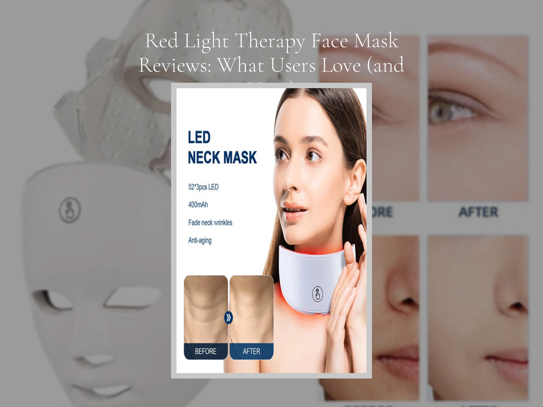 Red Light Therapy Face Mask Reviews: What Users Love (and Hate)