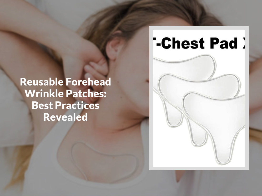 Reusable Forehead Wrinkle Patches: Best Practices Revealed
