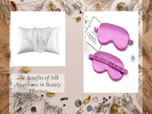 The Benefits of Silk Accessories in Beauty Routines