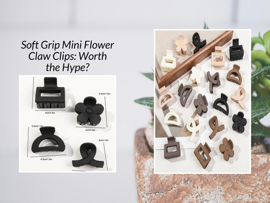 Soft Grip Mini Flower Claw Clips: Worth the Hype?