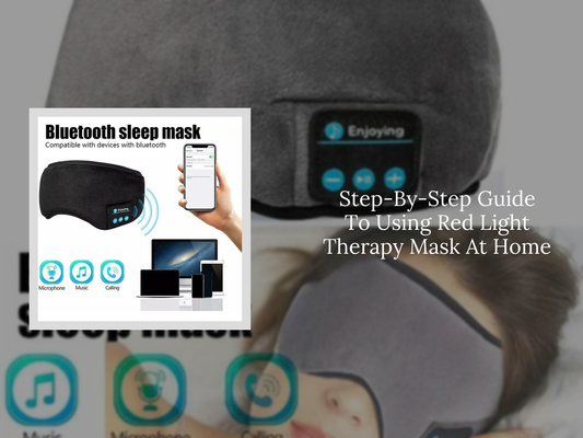 Step-By-Step Guide To Using Red Light Therapy Mask At Home