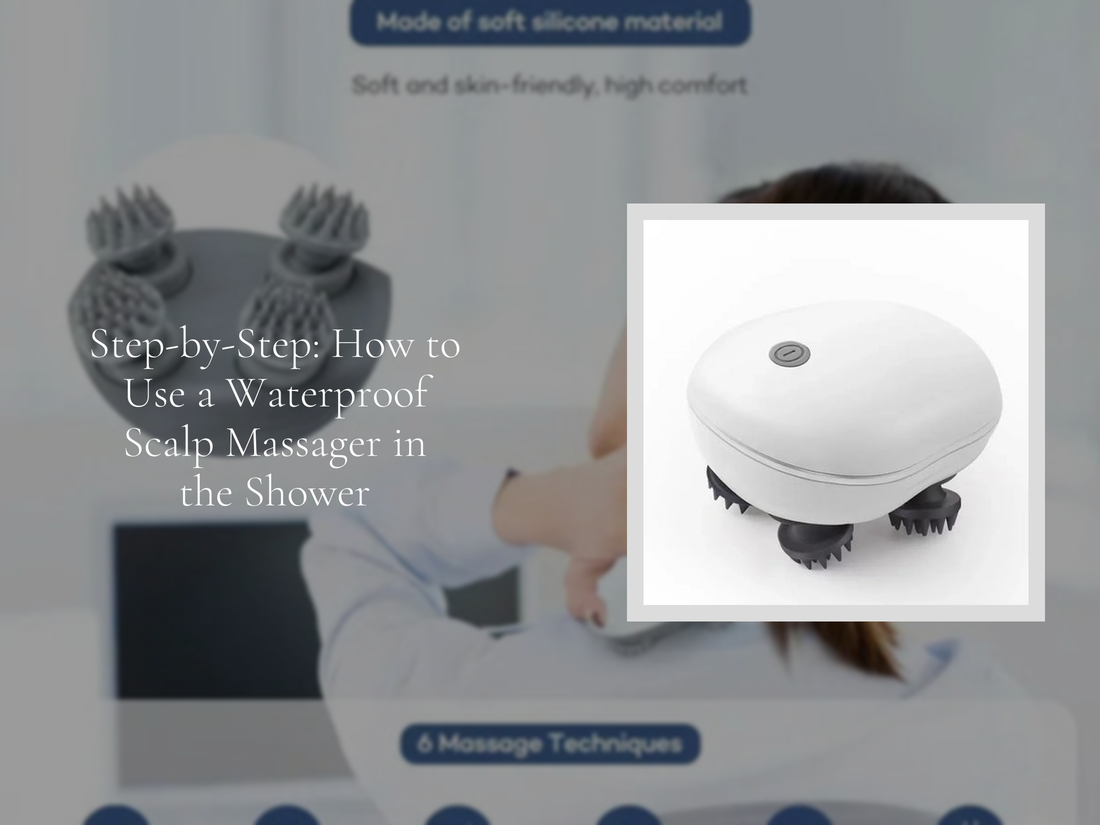 Step-by-Step: How to Use a Waterproof Scalp Massager in the Shower