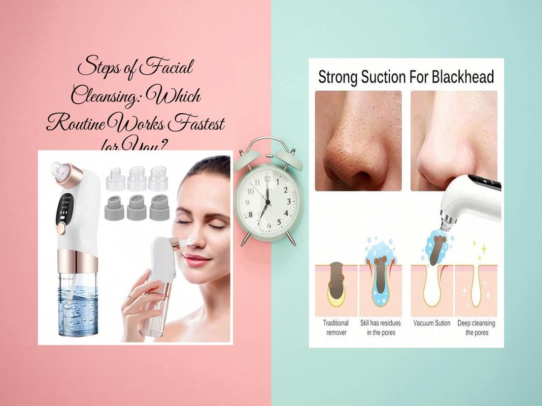 Steps of Facial Cleansing: Which Routine Works Fastest for You?