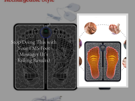 Stop Doing This with Your EMS Foot Massager (It’s Killing Results)