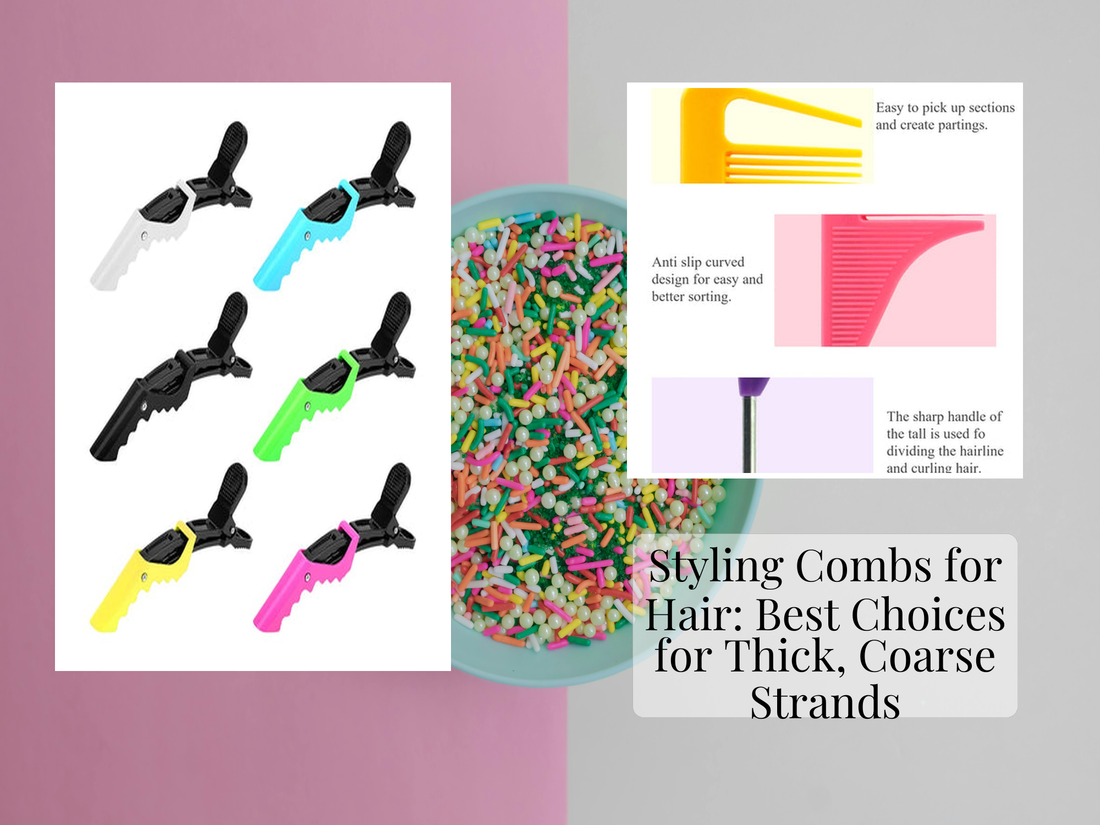 Styling Combs for Hair: Best Choices for Thick, Coarse Strands