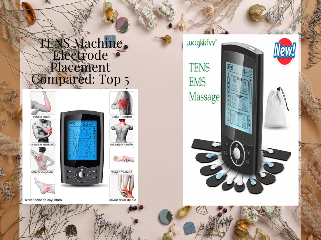 TENS Machine Electrode Placement Compared: Top 5 Charts You Need