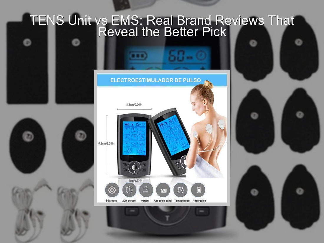 TENS Unit vs EMS: Real Brand Reviews That Reveal the Better Pick