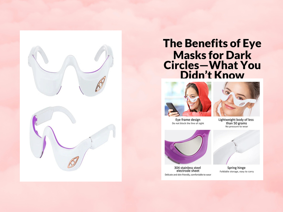 The Benefits of Eye Masks for Dark Circles—What You Didn’t Know