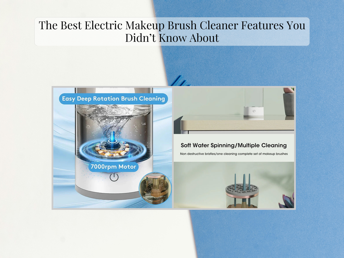 The Best Electric Makeup Brush Cleaner Features You Didn’t Know About