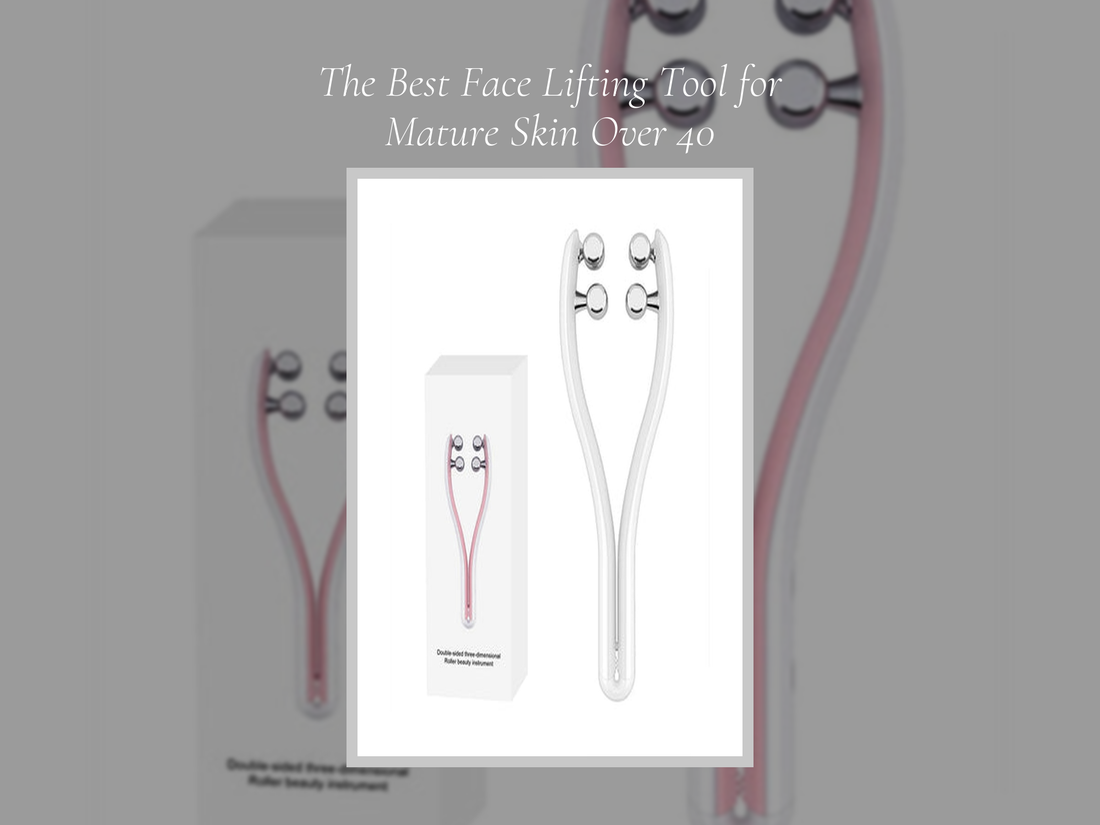 The Best Face Lifting Tool for Mature Skin Over 40