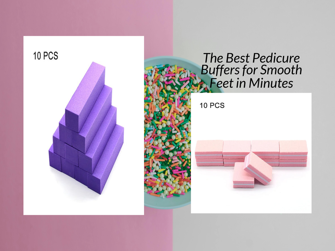 The Best Pedicure Buffers for Smooth Feet in Minutes