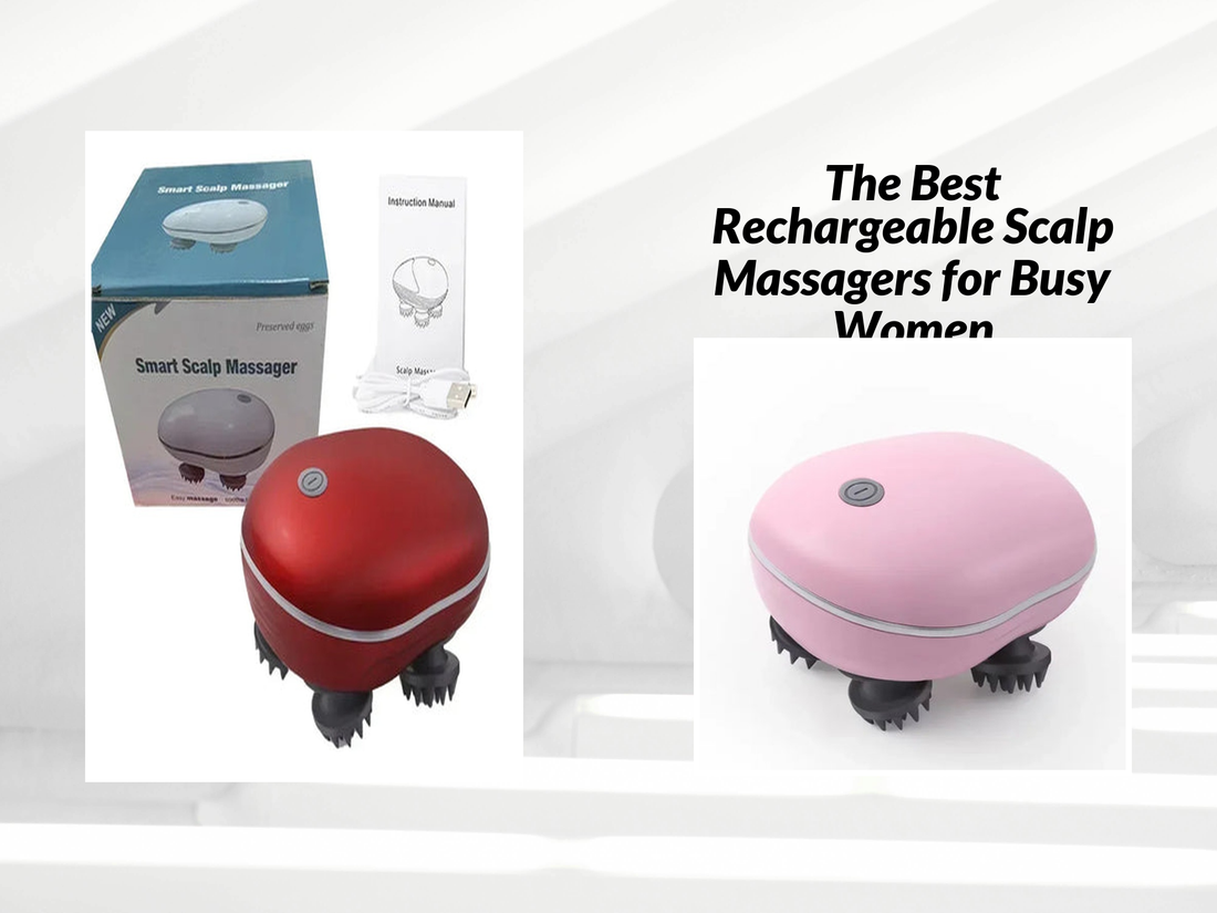 The Best Rechargeable Scalp Massagers for Busy Women