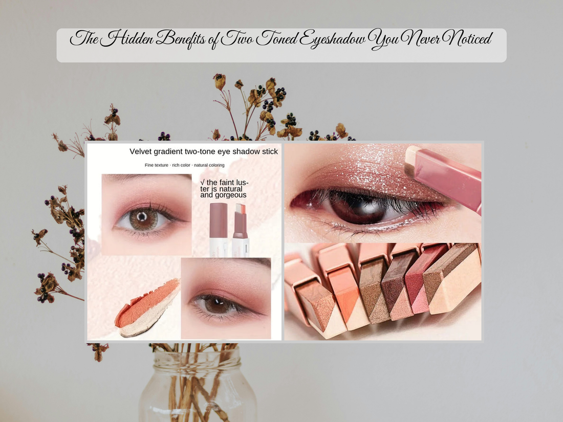 The Hidden Benefits of Two Toned Eyeshadow You Never Noticed