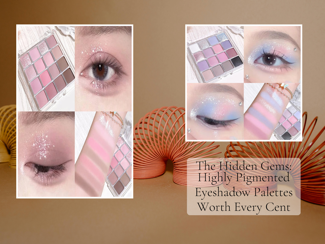 The Hidden Gems: Highly Pigmented Eyeshadow Palettes Worth Every Cent