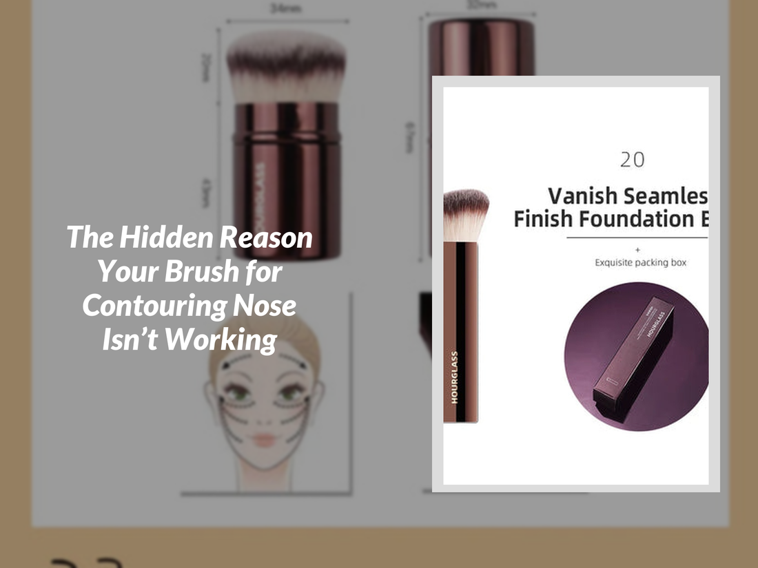 The Hidden Reason Your Brush for Contouring Nose Isn’t Working
