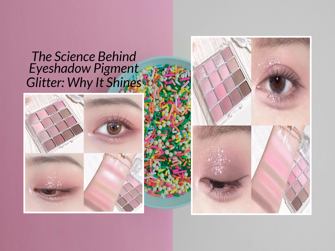 The Science Behind Eyeshadow Pigment Glitter: Why It Shines