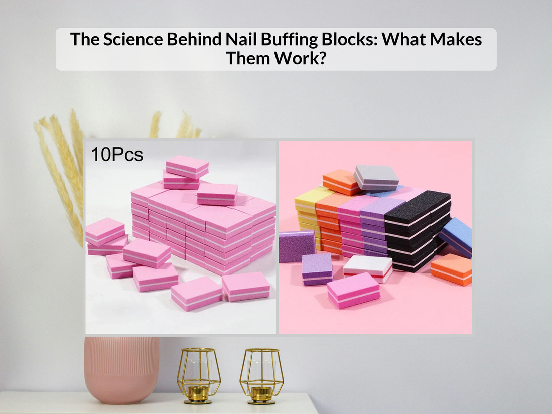 The Science Behind Nail Buffing Blocks: What Makes Them Work?