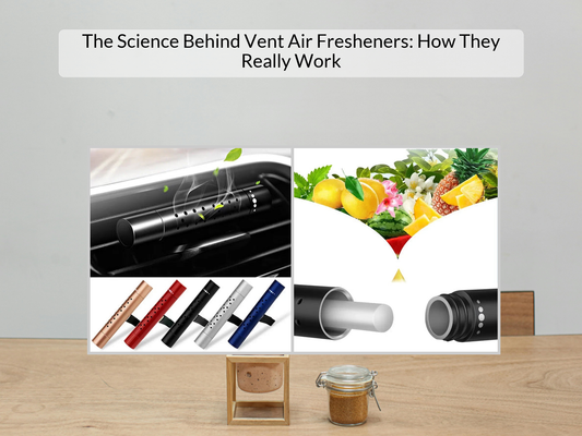 The Science Behind Vent Air Fresheners: How They Really Work