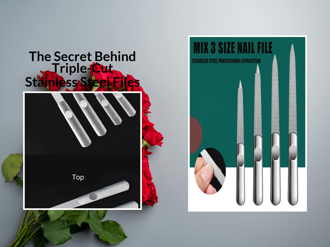 The Secret Behind Triple-Cut Stainless Steel Files