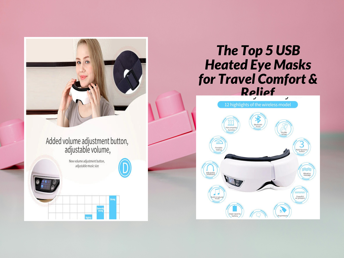 The Top 5 USB Heated Eye Masks for Travel Comfort & Relief