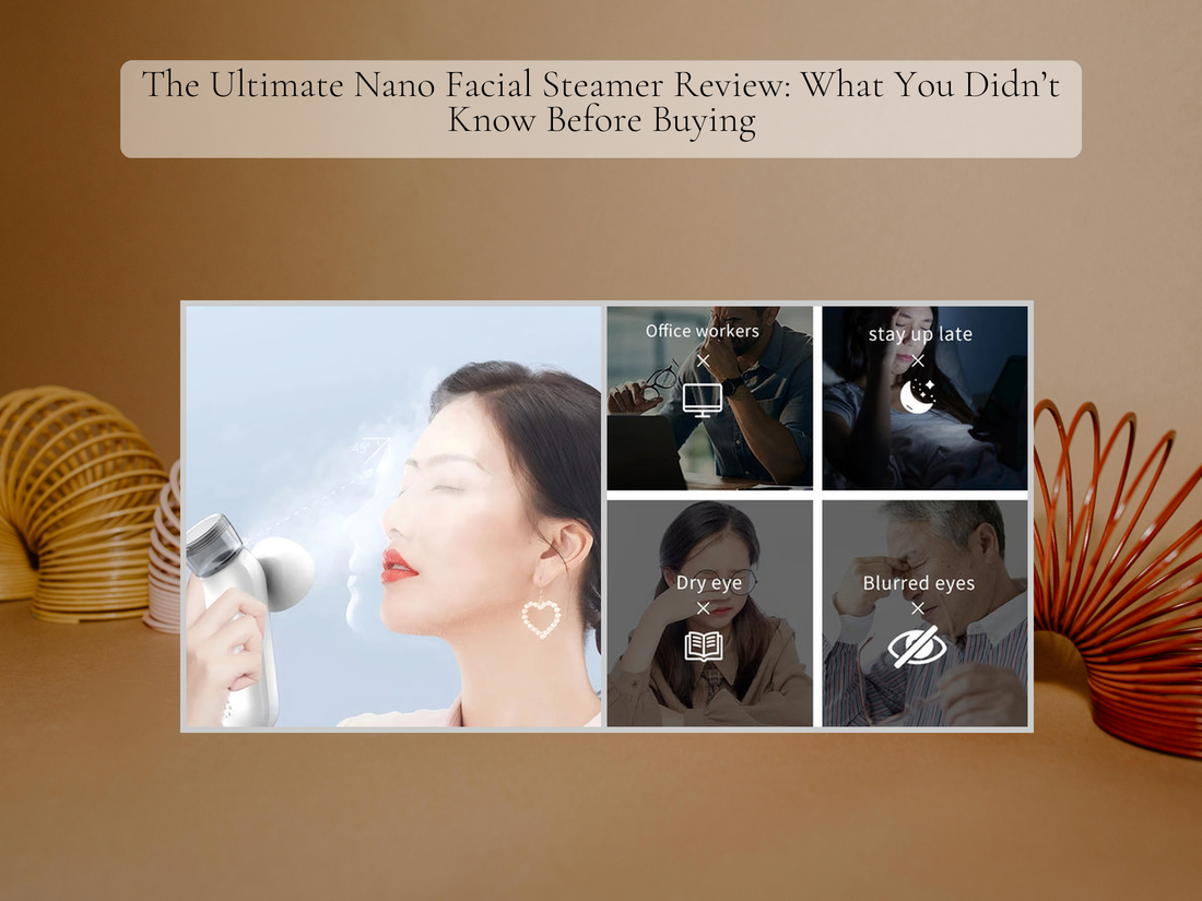 The Ultimate Nano Facial Steamer Review: What You Didn’t Know Before Buying