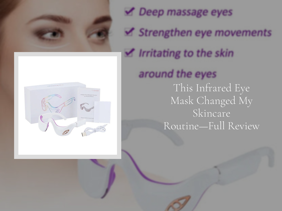 This Infrared Eye Mask Changed My Skincare Routine—Full Review