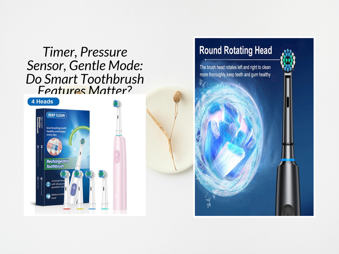 Timer, Pressure Sensor, Gentle Mode: Do Smart Toothbrush Features Matter?