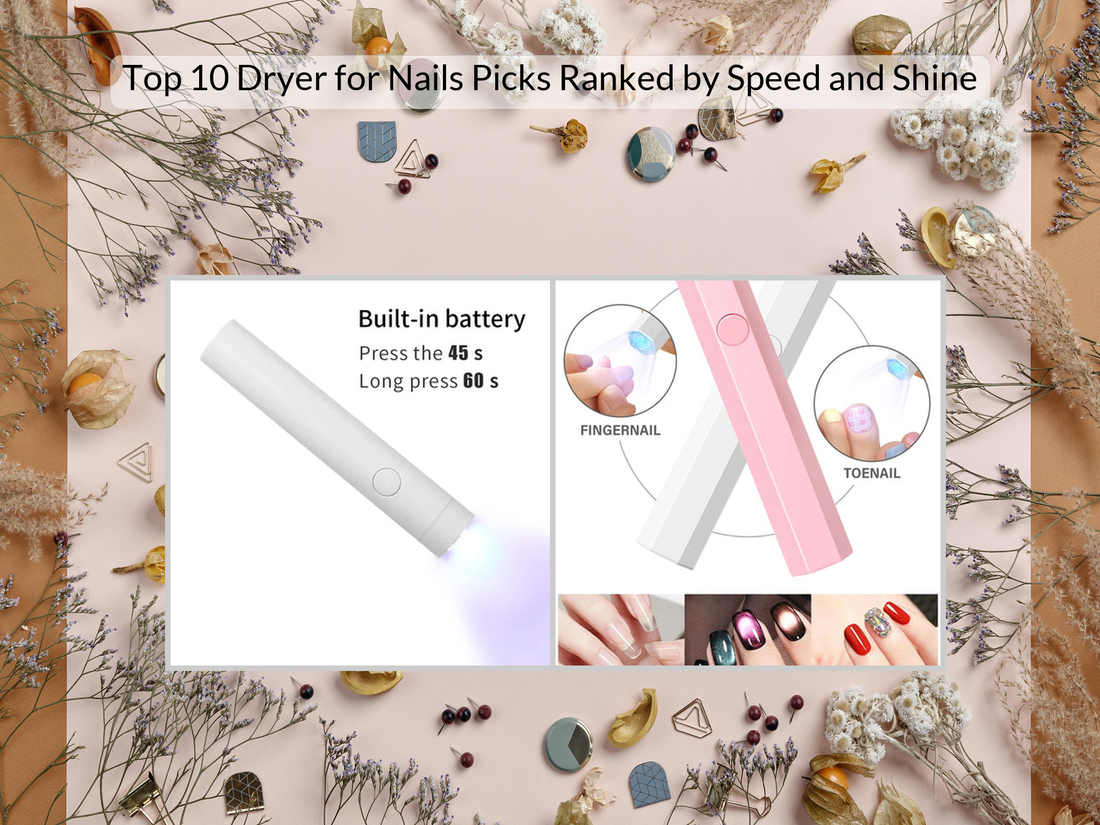 Top 10 Dryer for Nails Picks Ranked by Speed and Shine