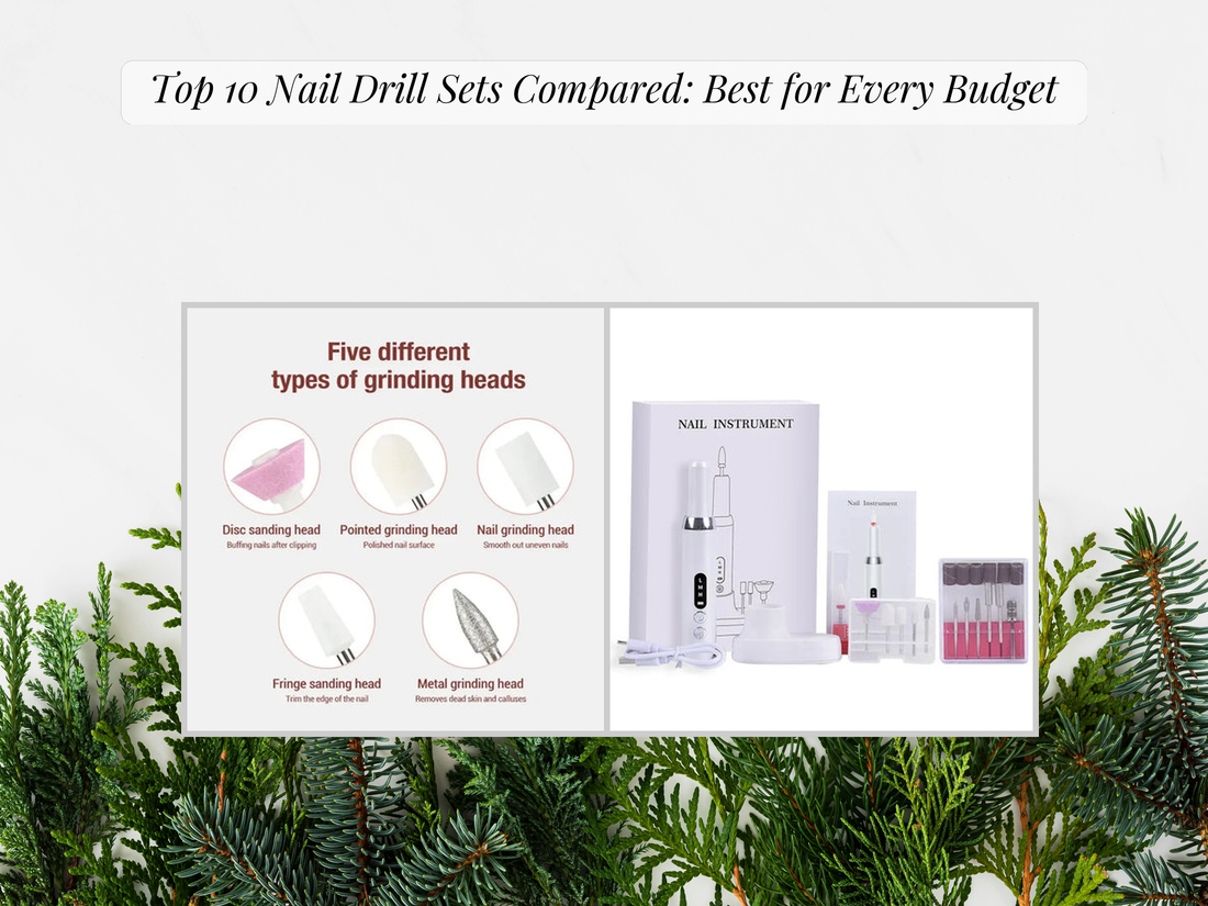 Top 10 Nail Drill Sets Compared: Best for Every Budget
