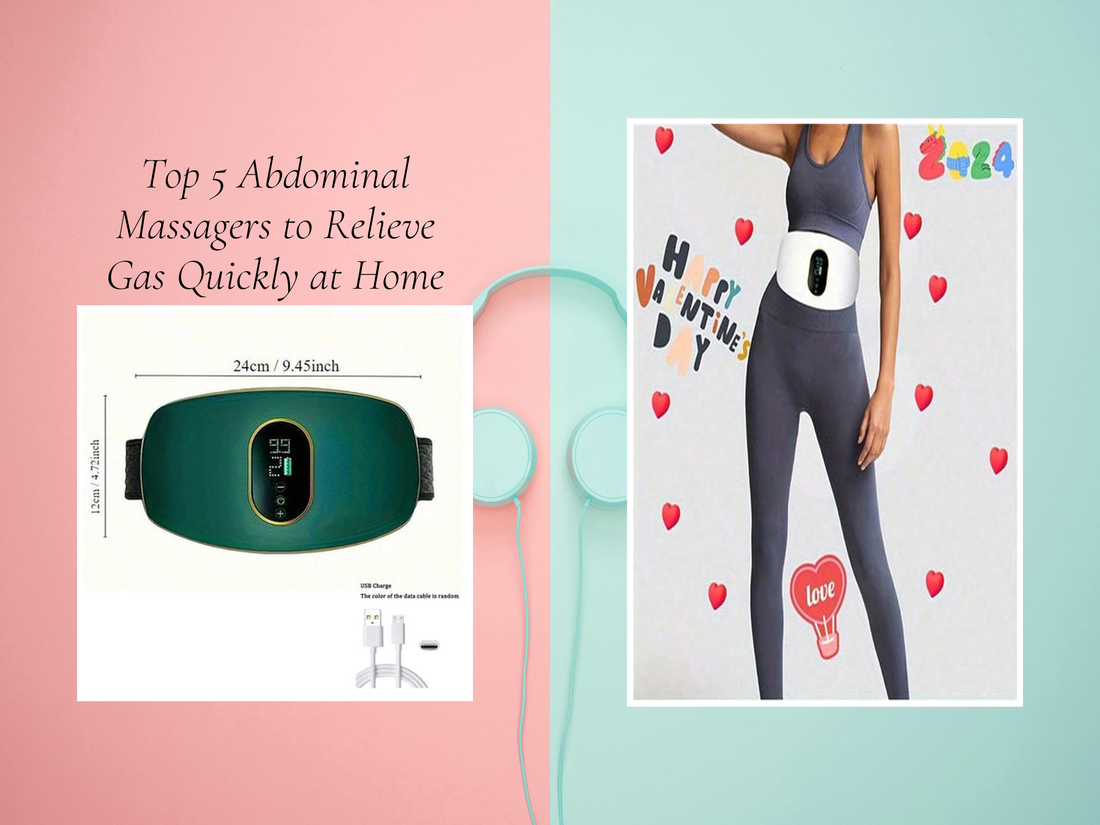 Top 5 Abdominal Massagers to Relieve Gas Quickly at Home