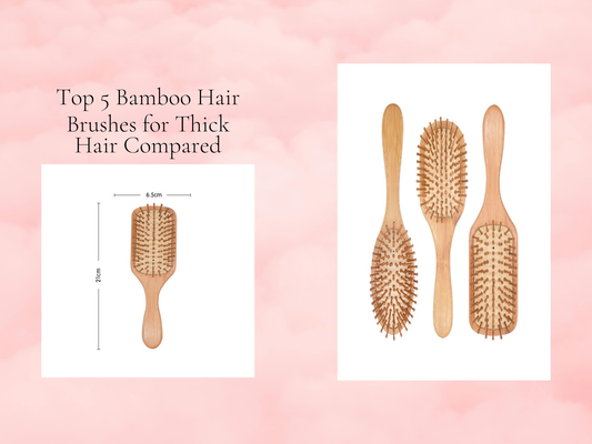 Top 5 Bamboo Hair Brushes for Thick Hair Compared