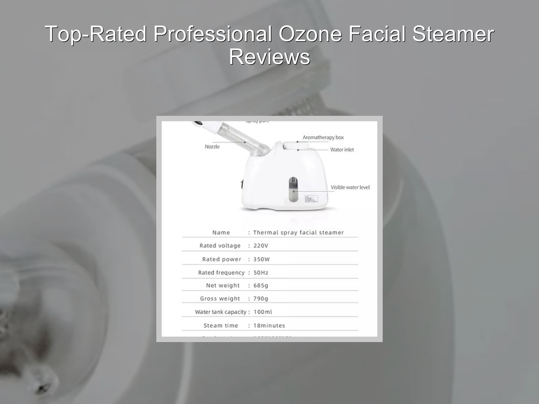 Top-Rated Professional Ozone Facial Steamer Reviews