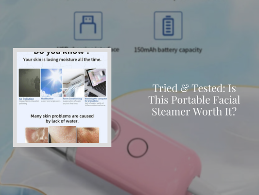 Tried & Tested: Is This Portable Facial Steamer Worth It?