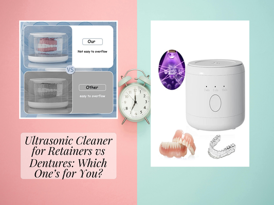 Ultrasonic Cleaner for Retainers vs Dentures: Which One’s for You?