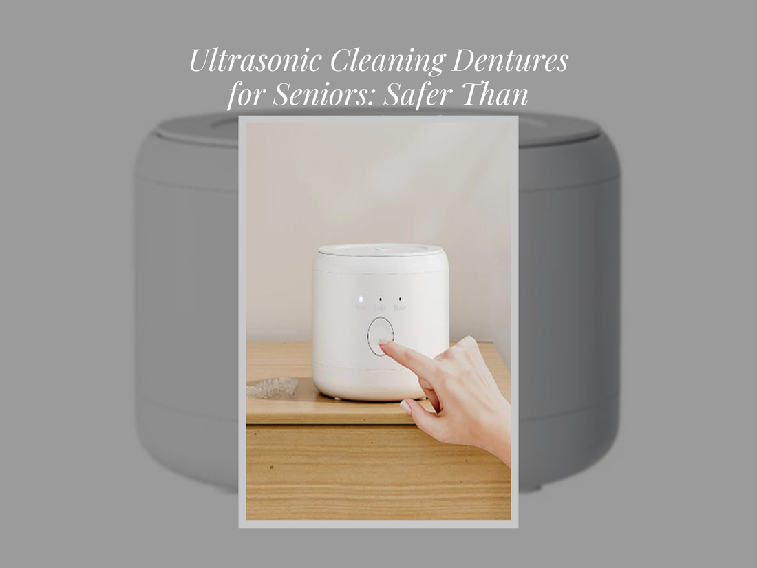 Ultrasonic Cleaning Dentures for Seniors: Safer Than Brushing?