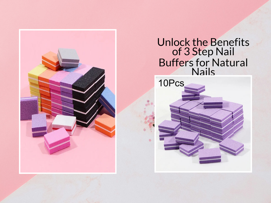 Unlock the Benefits of 3 Step Nail Buffers for Natural Nails