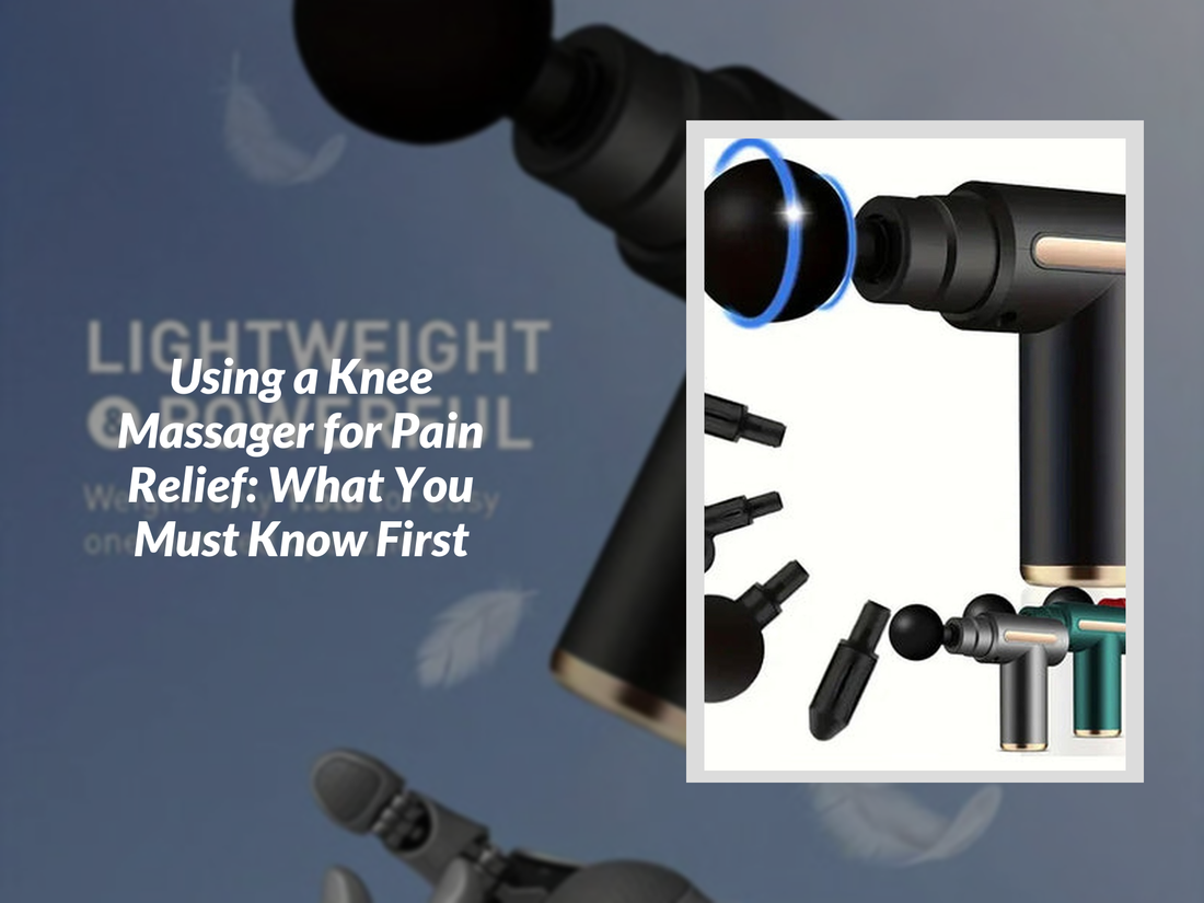 Using a Knee Massager for Pain Relief: What You Must Know First