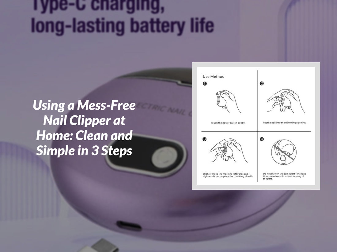 Using a Mess-Free Nail Clipper at Home: Clean and Simple in 3 Steps