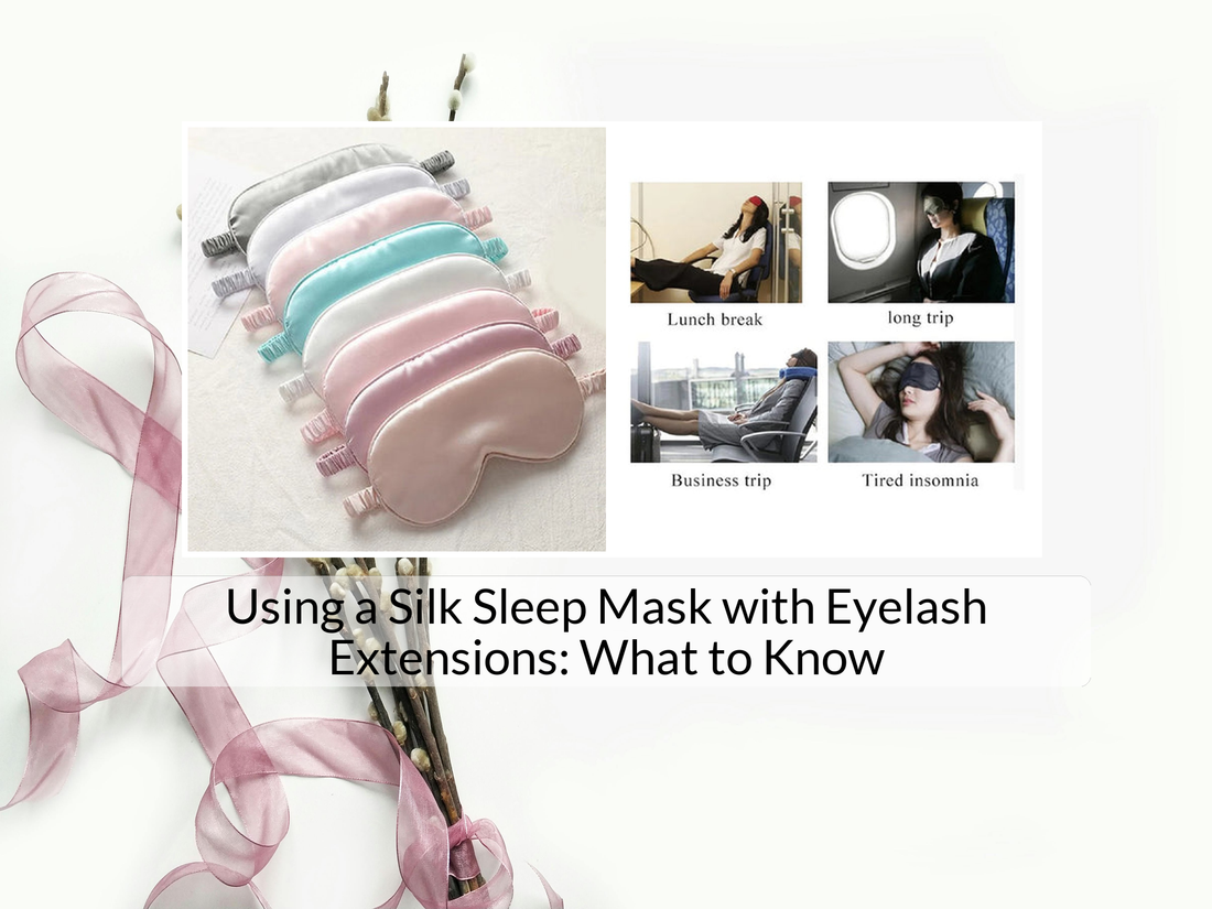 Using a Silk Sleep Mask with Eyelash Extensions: What to Know