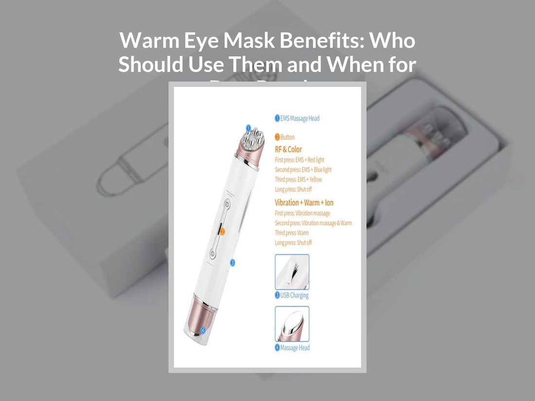 Warm Eye Mask Benefits: Who Should Use Them and When for Best Results
