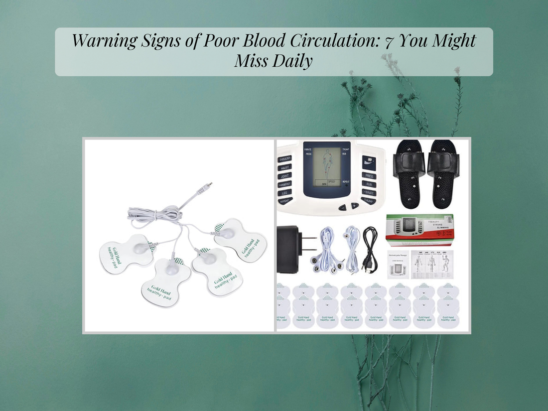 Warning Signs of Poor Blood Circulation: 7 You Might Miss Daily