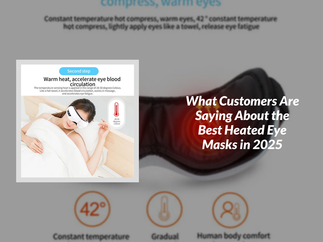 What Customers Are Saying About the Best Heated Eye Masks in 2025