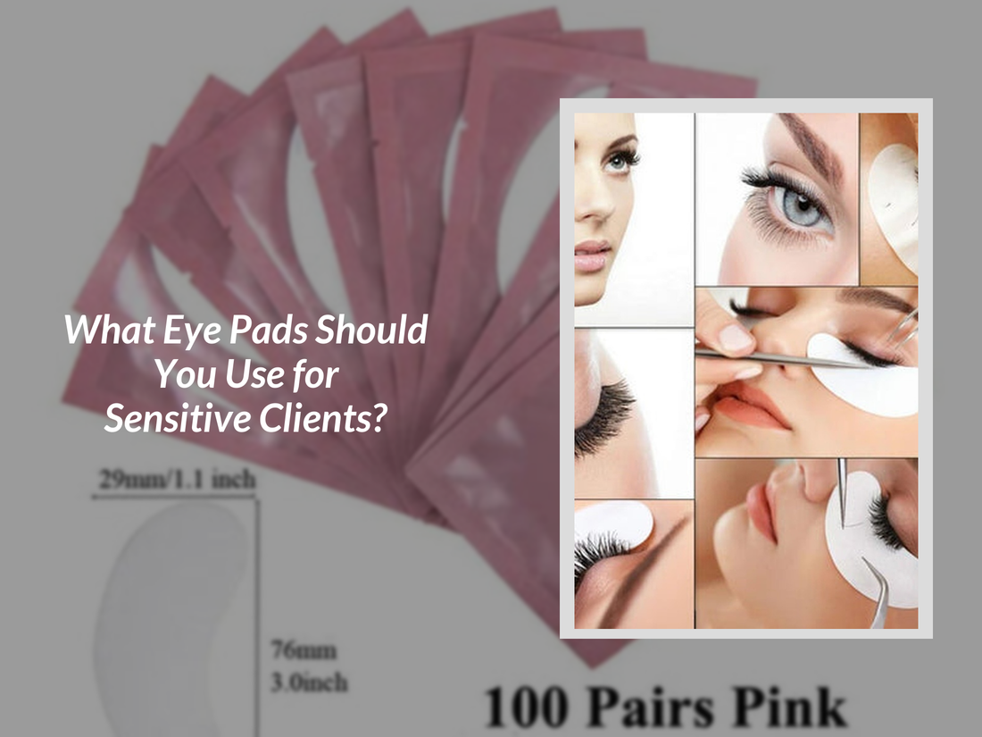 What Eye Pads Should You Use for Sensitive Clients?