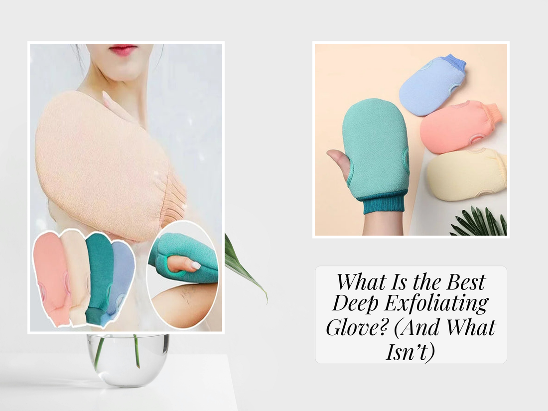 What Is the Best Deep Exfoliating Glove? (And What Isn’t)