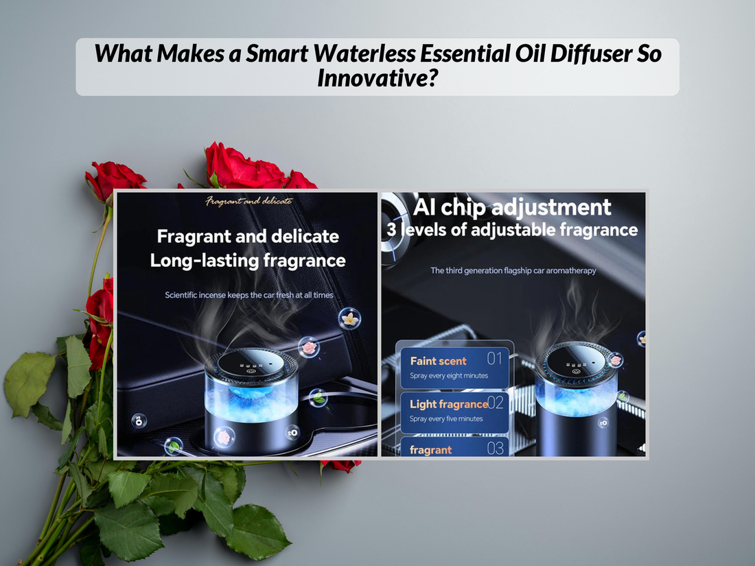 What Makes a Smart Waterless Essential Oil Diffuser So Innovative?