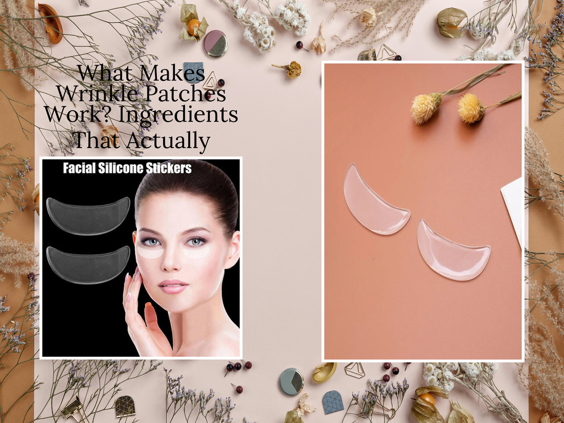 What Makes Wrinkle Patches Work? Ingredients That Actually Matter
