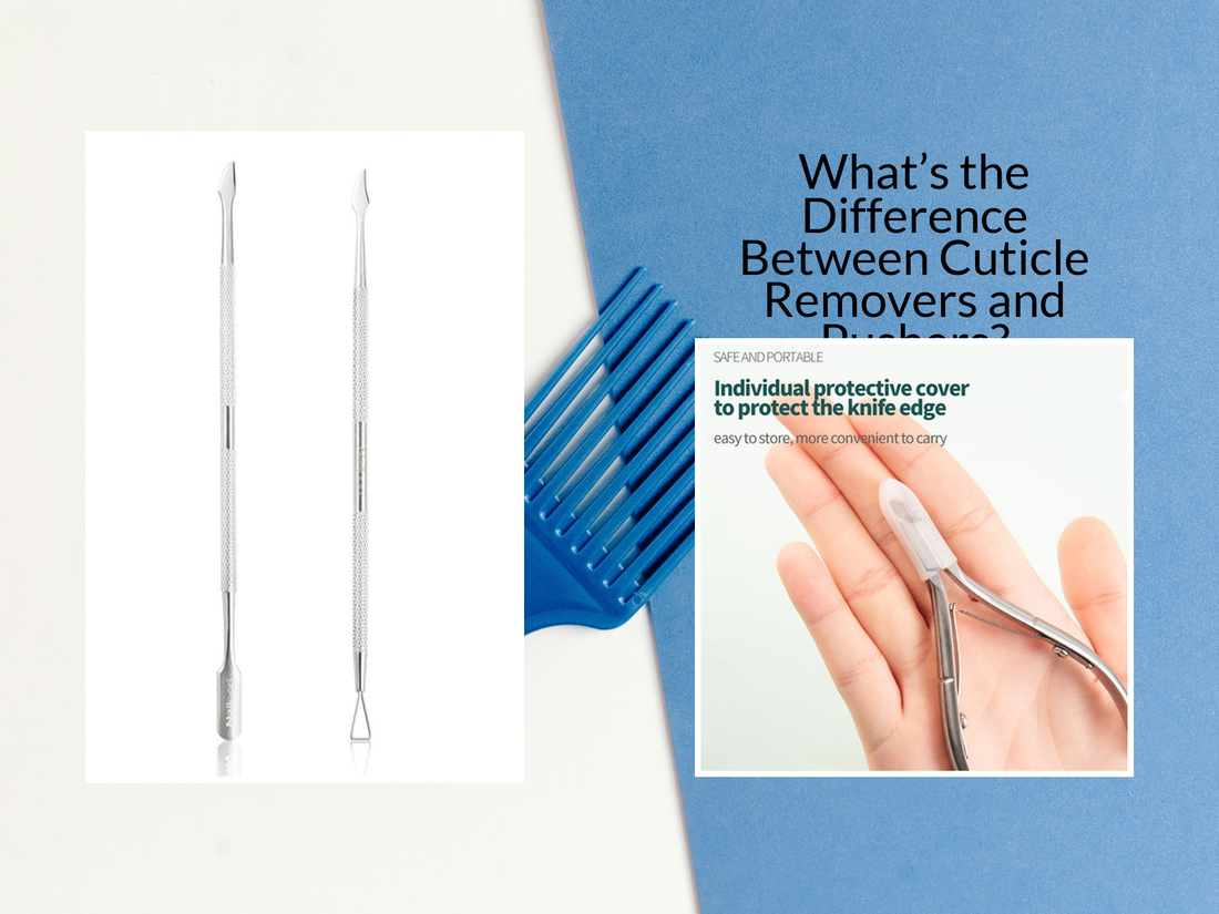 What’s the Difference Between Cuticle Removers and Pushers?