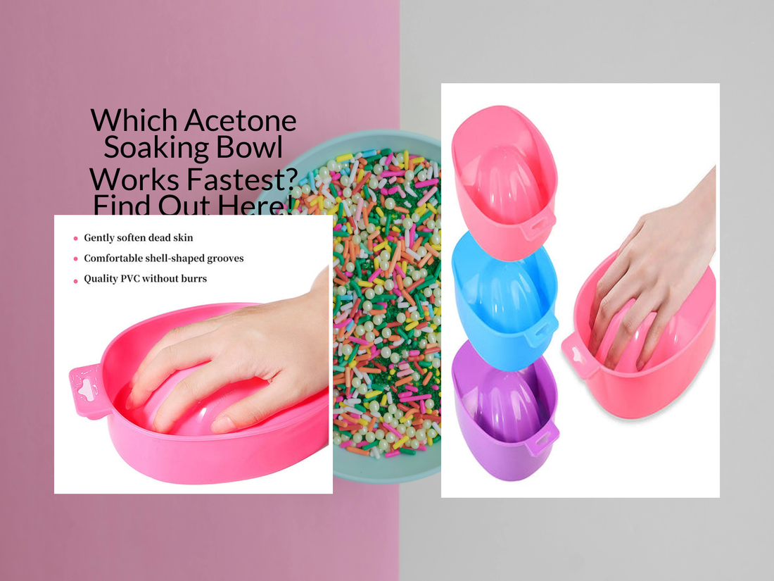 Which Acetone Soaking Bowl Works Fastest? Find Out Here!