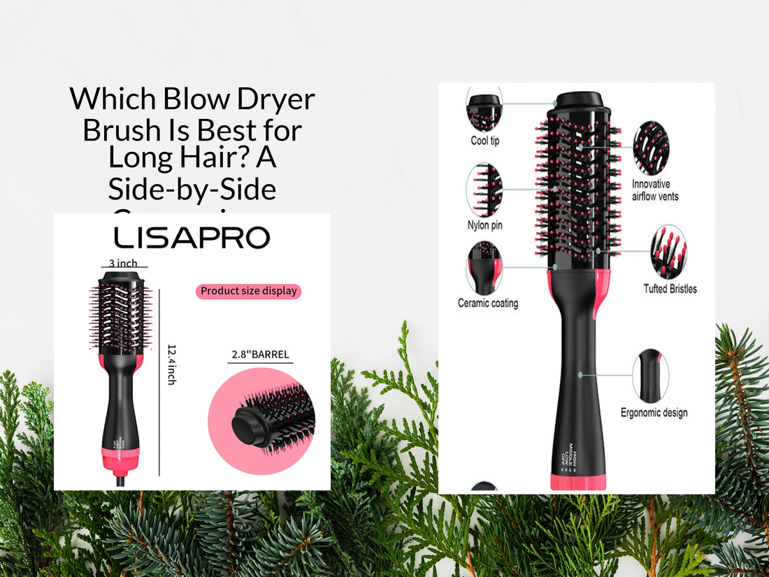 Which Blow Dryer Brush Is Best for Long Hair? A Side-by-Side Comparison