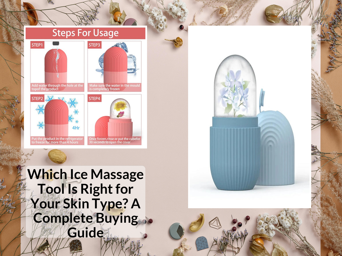 Which Ice Massage Tool Is Right for Your Skin Type? A Complete Buying Guide